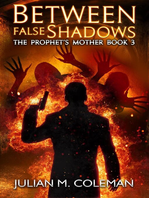 Title details for Between False Shadows by Julian M. Coleman - Available